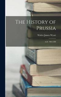 Produktbild: The History of Prussia
