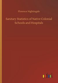 Produktbild: Sanitary Statistics of Native Colonial Schools and Hospitals
