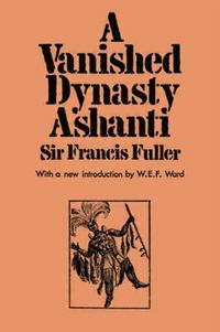 Produktbild: Fuller, S: A Vanished Dynasty - Ashanti