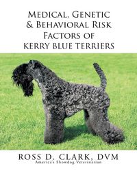Produktbild: Medical, Genetic & Behavioral Risk Factors of Kerry Blue Terriers