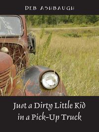 Produktbild: Just a Dirty Little Kid in a Pick-Up Truck