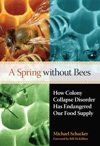 Produktbild: A Spring Without Bees: How Colony Collapse Disorder Has Endangered Our Food Supply