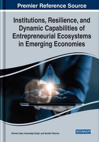 Produktbild: Institutions, Resilience, and Dynamic Capabilities of Entrepreneurial Ecosystems in Emerging Economies