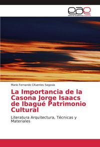 Produktbild: La Importancia de la Casona Jorge Isaacs de Ibagu&eacute; Patrimonio Cultural