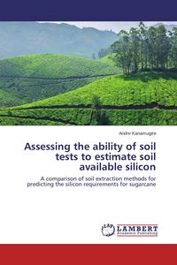 Produktbild: Assessing the ability of soil tests to estimate soil available silicon