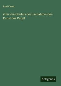 Produktbild: Zum Verst&auml;ndnis der nachahmenden Kunst des Vergil