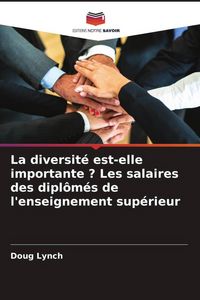 Produktbild: La diversit&eacute; est-elle importante ? Les salaires des dipl&ocirc;m&eacute;s de l'enseignement sup&eacute;rieur