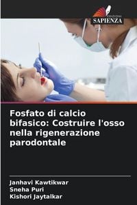 Produktbild: Fosfato di calcio bifasico: Costruire l'osso nella rigenerazione parodontale