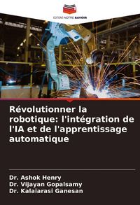 Produktbild: R&eacute;volutionner la robotique: l'int&eacute;gration de l'IA et de l'apprentissage automatique