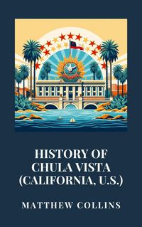 Produktbild: History of Chula Vista (California, U.S.)