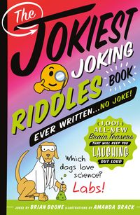 Produktbild: The Jokiest Joking Riddles Book Ever Written . . . No Joke!