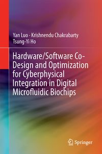 Produktbild: Hardware/Software Co-Design and Optimization for Cyberphysical Integration in Digital Microfluidic Biochips