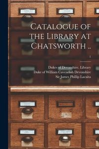 Produktbild: Catalogue of the Library at Chatsworth ..; 1