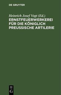 Produktbild: Ernstfeuerwerkerei f&uuml;r die K&ouml;niglich Preu&szlig;ische Artilerie