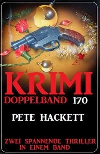 Bild vom Artikel Krimi Doppelband 170 - Zwei spannende Thriller in einem Band vom Autor Pete Hackett