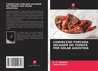 Produktbild: Convec&ccedil;&atilde;o For&ccedil;ada Secagem Do Tomate Por Solar Assistida