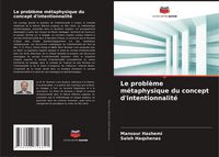 Produktbild: Le probl&egrave;me m&eacute;taphysique du concept d'intentionnalit&eacute;