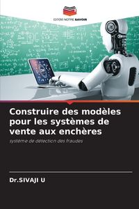 Produktbild: Construire des mod&egrave;les pour les syst&egrave;mes de vente aux ench&egrave;res