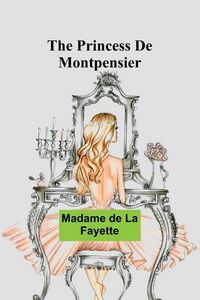 Produktbild: The Princess De Montpensier