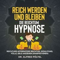 Produktbild: Reich werden und bleiben - die Reichtum Hypnose