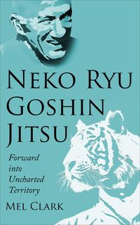 Produktbild: Neko Ryu Goshin Jitsu: Forward into Uncharted Territory