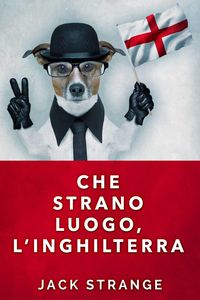Produktbild: Che Strano Luogo, l'Inghilterra