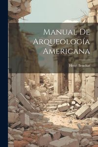 Produktbild: Manual De Arqueolog&iacute;a Americana