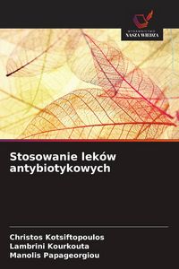 Produktbild: Stosowanie lek&oacute;w antybiotykowych