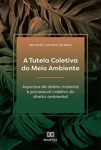 Produktbild: A Tutela Coletiva do Meio Ambiente