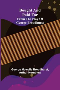 Produktbild: Bought and Paid For; From the Play of George Broadhurst