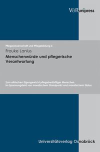 Produktbild: Menschenw&uuml;rde und pflegerische Verantwortung