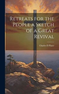 Produktbild: Retreats for the People a Sketch of a Great Revival
