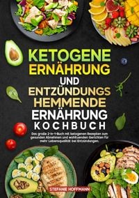 Produktbild: Ketogene Ern&auml;hrung und Entz&uuml;ndungshemmende Ern&auml;hrung Kochbuch