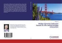 Produktbild: Bridge dynamic behavior based on the vehicle-bridge interaction