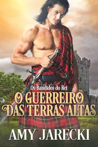 Produktbild: O Guerreiro das Terras Altas (Os bandidos do Rei, #1)