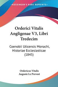 Produktbild: Orderici Vitalis Angligenae V3, Libri Tredecim