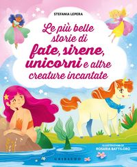 Produktbild: Le pi&ugrave; belle storie di fate, sirene, unicorni e altre creature incantate