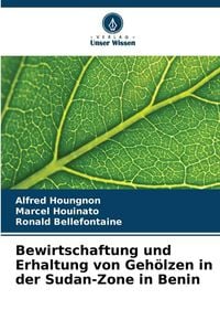 Produktbild: Bewirtschaftung und Erhaltung von Geh&ouml;lzen in der Sudan-Zone in Benin