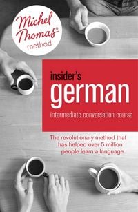 Produktbild: Insider's German Intermediate Conversation Course (Learn German with the Michel Thomas Method)