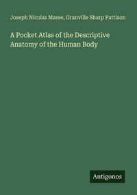 Produktbild: A Pocket Atlas of the Descriptive Anatomy of the Human Body