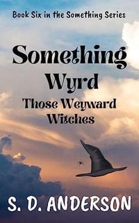 Produktbild: Something Wyrd Those Weyward Witches (Something Series, #6)