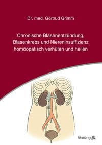 Produktbild: Chronische Blasenentz&uuml;ndung, Blasenkrebs und Niereninsuffizienz
