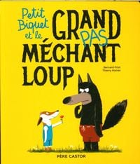 Produktbild: Petit Biquet et le grand (pas) m&eacute;chant loup