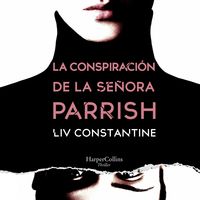 Produktbild: La conspiraci&oacute;n de la se&ntilde;ora Parrish