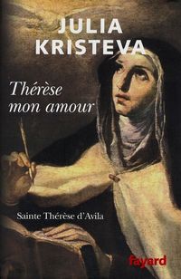 Produktbild: Th&eacute;r&egrave;se mon amour : sainte Th&eacute;r&egrave;se d'Avila : r&eacute;cit