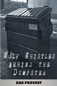 Produktbild: Wolf Whistles Behind the Dumpster