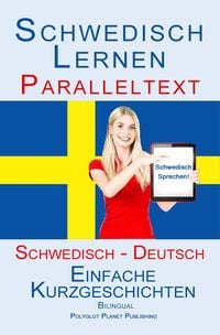 Produktbild: Schwedisch Lernen - Paralleltext - Einfache Kurzgeschichten (Schwedisch - Deutsch) Bilingual (Schwedisch Lernen mit Paralleltext, #1)