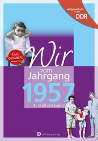 Bild vom Artikel Aufgewachsen in der DDR - Wir vom Jahrgang 1957 - Kindheit und Jugend vom Autor Matthias Wagner