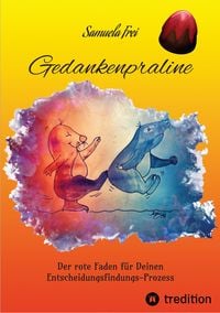 Produktbild: Gedankenpraline, Ratgeber, Arbeitsbuch, Pers&ouml;nlichkeitsentwicklung, Lebensfragen, Selbstcoaching, Selbstreflektion,