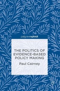 Produktbild: The Politics of Evidence-Based Policy Making